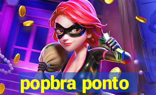 popbra ponto